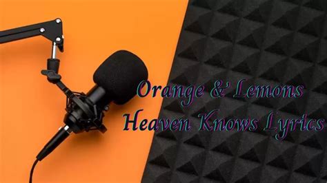 heaven knows meaning orange and lemons